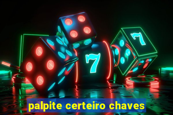 palpite certeiro chaves